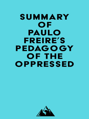 cover image of Summary of Paulo Freire's Pedagogy of the Oppressed